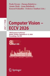 Computer Vision – ECCV 2026 : 19th European Conference, Malmö, Sweden, September 8–12, 2026, Proceedings, Part VIII