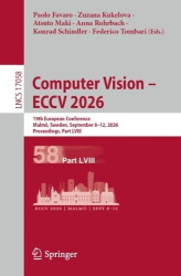 Computer Vision – ECCV 2026 : 19th European Conference, Malmö, Sweden, September 8–12, 2026, Proceedings, Part LVIII