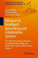 Advances in Intelligent Networking and Collaborative Systems - The 18th International Conference on Intelligent Networking and C