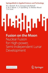 Fusion on the Moon : Nuclear Fusion for High-power, Semi-independent Lunar Development
