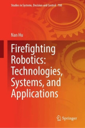 Firefighting Robotics: Technologies, Systems, and Applications