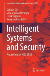 Intelligent Systems and Security - Proceedings of ICISS 2026