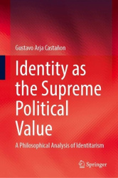 Identity as the Supreme Political Value : A Philosophical Analysis of Identitarism