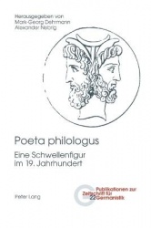 Poeta philologus - Eine Schwellenfigur im 19. Jahrhundert