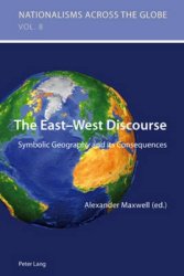 The East-West Discourse - Symbolic Geography and its Consequences