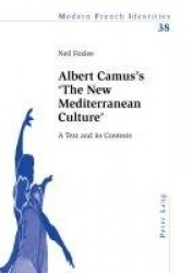 Albert Camus’s ‘The New Mediterranean Culture’ - A Text and its Contexts