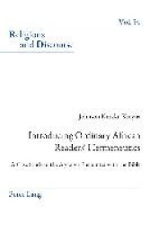 Introducing Ordinary African Readers’ Hermeneutics - A Case Study of the Agĩkũyũ Encounter with the Bible