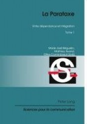 La Parataxe - Tome 1- Entre Dépendance Et Intégration