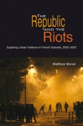 The Republic and the Riots - Exploring Urban Violence in French Suburbs, 2005-2007