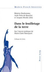 Dans Le Feuilletage De La Terre - Sur L'?Uvre Poaetique De Marie-Claire Bancquart