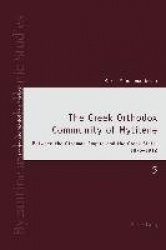The Greek Orthodox Community of Mytilene - Between the Ottoman Empire and the Greek State, 1876-1912
