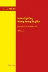Investigating Hong Kong English - Globalization and Identity