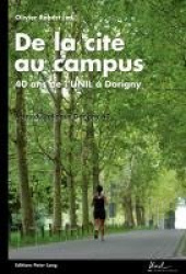 De la cité au campus - 40 ans de l’UNIL à Dorigny- Actes du colloque 