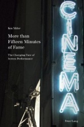 More than Fifteen Minutes of Fame - The Changing Face of Screen Performance