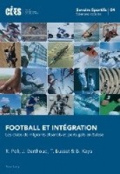 Football Et Intégration - Les Clubs de Migrants Albanais Et Portugais En Suisse