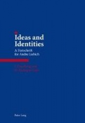 Ideas and Identities - A Festschrift for Andre Liebich
