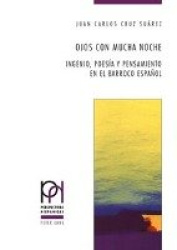 Ojos Con Mucha Noche - Ingenio, Poesaia y Pensamiento En El Barroco Espaanol