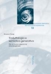 Traduttologia E Semiotica Generativa - Per un Nuovo Approccio Interdisciplinare