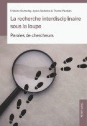 La recherche interdisciplinaire sous la loupe - Paroles de chercheurs