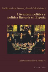 Literatura política y política literaria en España - Del Desastre del 98 a Felipe VI