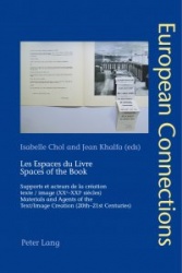 Les Espaces du Livre / Spaces of the Book - Supports et acteurs de la création texte/image (XXe–XXIe siècles) / Materials and Ag