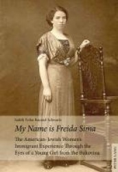 «My Name is Freida Sima» - The American-Jewish Women’s Immigrant Experience Through the Eyes of a Young Girl from the Bukovina