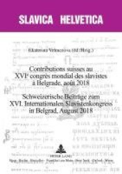 Contributions suisses au XVIe congrès mondial des slavistes à Belgrade, août 2018 Schweizerische Be
