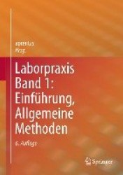 Laborpraxis Band 1: Einführung, Allgemeine Methoden