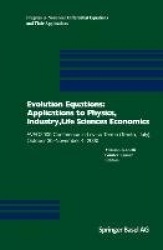 Evolution Equations: Applications to Physics, Industry, Life Sciences and Economics : EVEQ2000 Conference in Levico Terme