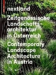 nextland - Zeitgenössische Landschaftsarchitektur in Österreich / Contemporary Landscape Architecture in Austria