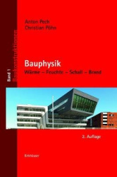 Bauphysik - Wärme – Feuchte – Schall – Brand