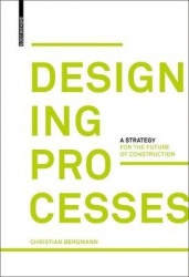 Designing Processes - A Strategy for the Future of Construction