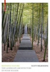 Refining Nature - The Landscape Architecture of Peter Walker
