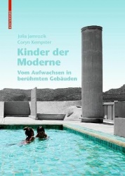 Kinder Der Moderne - Vom Aufwachsen in Berühmten Gebäuden