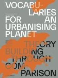 Vocabularies for an Urbanising Planet: Theory Building Through Comparison
