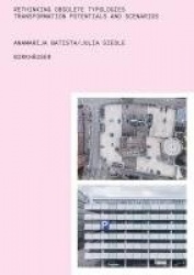 Rethinking Obsolete Typologies - Transformation Potentials and Scenarios