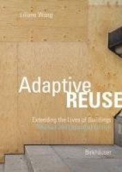 Adaptive Reuse - Extending the Lives of Buildings