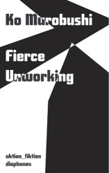 Fierce Unworking