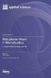 Multiphase Flows in Microfluidics - Fundamentals and Applications