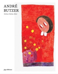 André Butzer: Figuren, Farben, Bilder