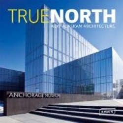 True North - New Alaskan Architecture