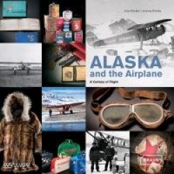 Alaska and the Airplane - A Century of Flight