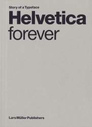 Helvetica Forever - Story of a Typeface