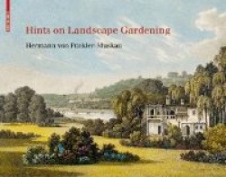 Hints on Landscape Gardening - English Edition with the Hand-colored Illustrations of the Atlas of 1834
