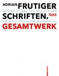 Adrian Frutiger – Schriften - Das Gesamtwerk