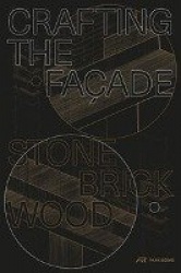 Crafting the Facade - Stone, Brick, Wood