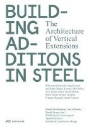Building Additions in Steel - The Architecture of Vertical Extensions