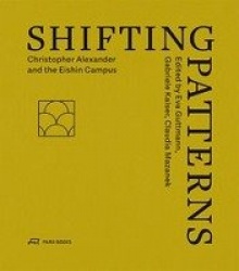 Shifting Patterns - Christopher Alexander and the Eishin Campus
