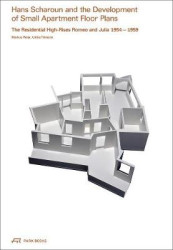 Hans Scharoun and the Development of Small Apartment Floor Plans - The Residential High-Rises Romeo and Julia, 1954-1959