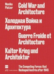 Cold War and Architecture - The Competing Forces that Reshaped Austria after 1945